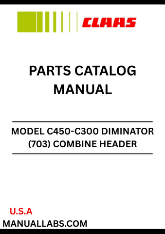 Discover the essential CLAAS Combine Header C450-C300 Diminator Parts Catalogue Manual, specifically designed for serial numbers 703300461 to 70399999. This comprehensive manual serves as a vital resource for operators and technicians, providing detailed diagrams and part numbers to ensure accurate repairs and maintenance.