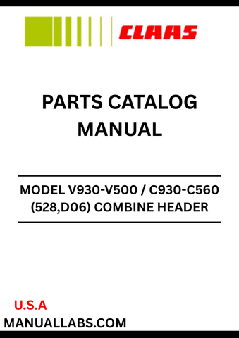 Discover the ultimate resource for your CLAAS combine with the V930-V500 / C930-C560 Parts Catalogue Manual. This comprehensive guide is specifically designed for serial numbers DO600011 to D0699999, ensuring you have the precise information needed for maintenance and repairs.