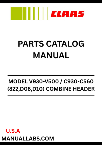 Discover the ultimate resource for your CLAAS combine with the V930-V500 / C930-C560 Parts Catalogue Manual. This comprehensive guide is specifically designed for serial numbers D0800011 to D0899999, ensuring you have the precise information needed for maintenance and repairs.