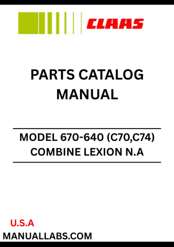 Discover the essential CLAAS Combine Lexion N.A 670-640 Parts Catalogue Manual, specifically designed for models C70 and C74. This comprehensive guide covers serial numbers C7000011 to C7099999, ensuring you have the right information at your fingertips for efficient maintenance and repairs.
