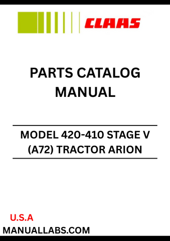 Discover the comprehensive CLAAS Tractor Arion 420-410 Stage V Parts Catalogue Manual, designed specifically for serial numbers A7200010 to A7209999. This essential resource provides detailed diagrams and part numbers, ensuring you can easily identify and order the correct components for your tractor.