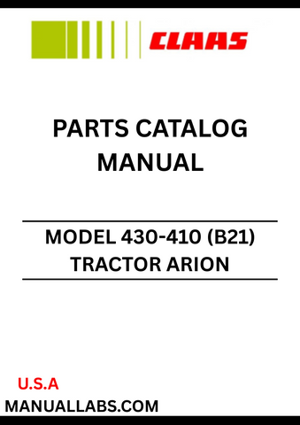 Discover the comprehensive CLAAS Tractor Arion 430-410 Parts Catalogue Manual, specifically designed for serial numbers B2100001 to B2199999. This essential resource provides detailed diagrams and part numbers, ensuring you can easily identify and order the correct components for your tractor.