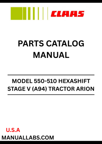 Discover the comprehensive CLAAS Tractor Arion 550-510 Hexashift Stage V Parts Catalogue Manual, designed specifically for serial numbers A9400050 to A9409999. This essential resource provides detailed diagrams and part specifications, ensuring you have the right information at your fingertips for efficient maintenance and repairs.