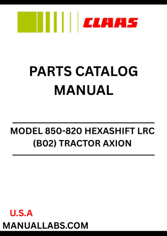  Discover the essential CLAAS Tractor Axion 850-820 Hexashift LRC Parts Catalogue Manual, designed specifically for serial numbers B0200011 to B0209999. This comprehensive guide provides detailed information on all parts and components, ensuring you have the right resources at your fingertips for maintenance and repairs.