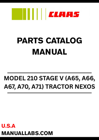 Discover the comprehensive CLAAS Tractor Nexos 210 Stage V Parts Catalogue Manual, designed specifically for models A65, A66, A67, A70, and A71. This essential resource provides detailed information on parts and components, ensuring you have everything you need for maintenance and repairs.