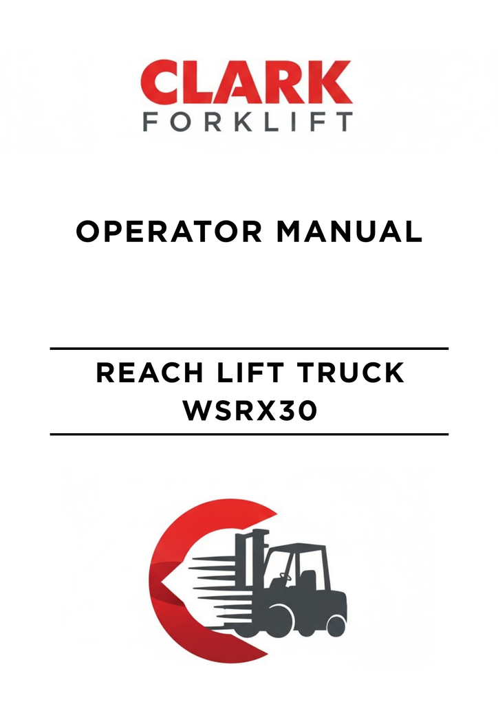 Access the complete CLARK Reach Lift Truck WSRX30 OM-742 Operator ...