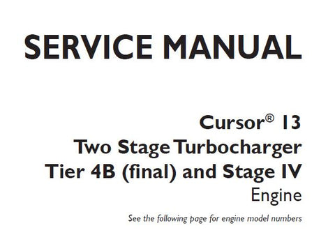 UNLOCK THE FULL POTENTIAL OF YOUR CNH CURSOR 13 ENGINE WITH OUR COMPREHENSIVE TWO STAGE TURBOCHARGER TIER 4B (FINAL) STAGE IV ENGINE SERVICE REPAIR MANUAL, AVAILABLE FOR INSTANT PDF DOWNLOAD.