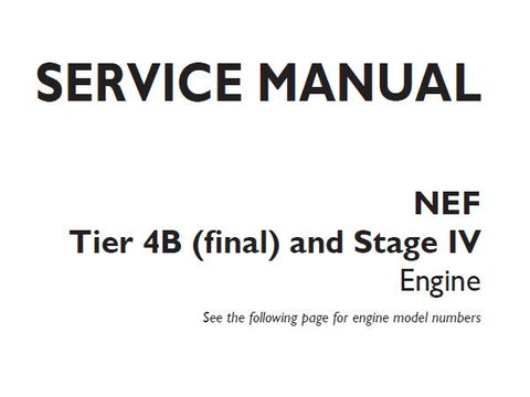 UNLOCK THE FULL POTENTIAL OF YOUR CNH NEF TIER 4B (FINAL) STAGE IV ENGINE WITH OUR COMPREHENSIVE SERVICE REPAIR MANUAL IN PDF FORMAT.