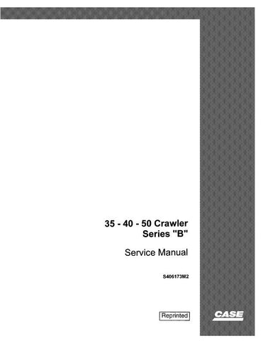Case 35B, 40B, 50B Crawler Series B (DROTT) Service Repair Manual S406173M2 - Manual labs