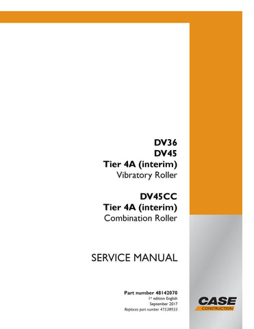 Case DV36, DV45 Tier 4A (interim) Vibratory Roller, DV45CC Tier 4A (interim) Combination Roller Service Repair Manual 48142070 - PDF File Download