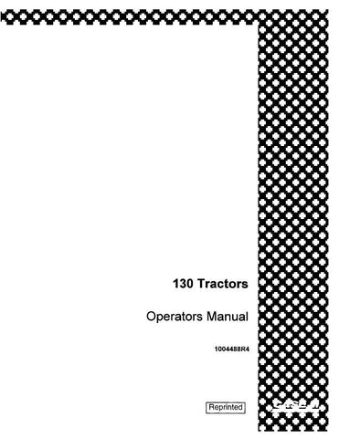 Case IH 130 & 130 High Clearance Gas Tractors Operator`s Manual 1004488R4 - Manual labs
