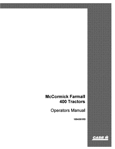Case IH 400, 400 McCormick Farmall Tractor Operator's Manual 1004381R5
