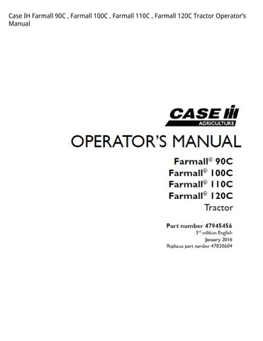 Case IH Farmall 90C, Farmall 100C, Farmall 110C, Farmall 120C Tractor Operator’s Manual 47945456