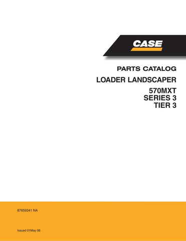 Case 570MXT Loader Landscaper Series 3, Tier 3 Parts Catalog Manual