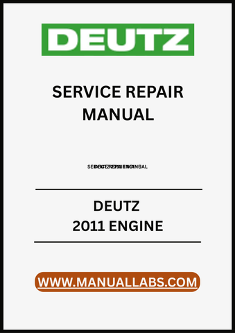 UNLOCK THE FULL POTENTIAL OF YOUR DEUTZ 2011 ENGINE WITH OUR COMPREHENSIVE SERVICE REPAIR MANUAL IN PDF FORMAT. 