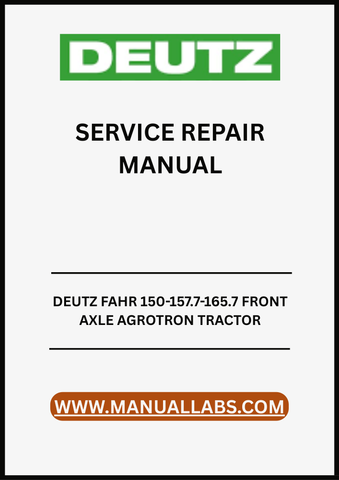 UNLOCK THE FULL POTENTIAL OF YOUR DEUTZ FAHR AGROTRON TRACTOR WITH THE COMPREHENSIVE FRONT AXLE SERVICE REPAIR MANUAL. 