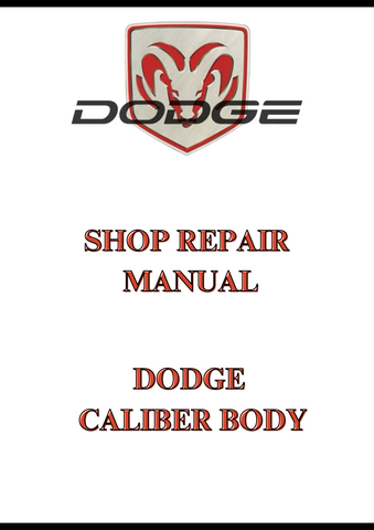 DODGE CALIBER BODY SHOP REPAIR MANUAL - PDF