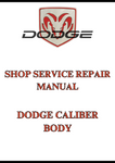 DODGE CALIBER BODY SHOP SERVICE REPAIR MANUAL - PDF