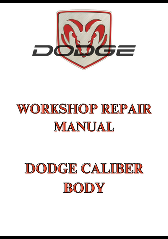 DODGE CALIBER BODY WORKSHOP REPAIR MANUAL - PDF