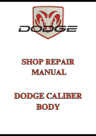 DODGE CALIBER BODY SHOP REPAIR MANUAL - PDF