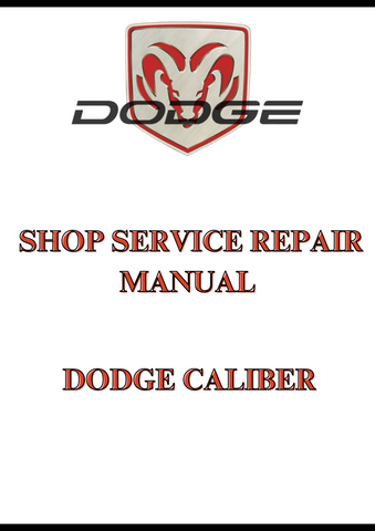 DODGE CALIBER SHOP SERVICE REPAIR MANUAL - PDF