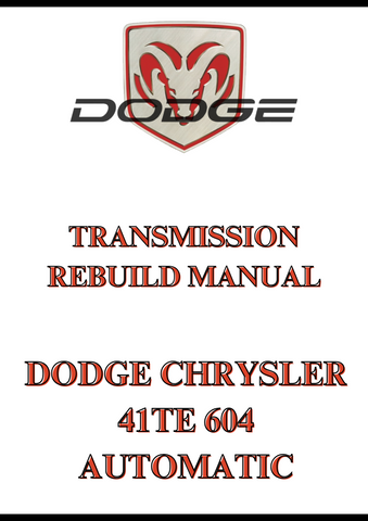 DODGE CHRYSLER 41TE 604 AUTOMATIC TRANSMISSION REBUILD MANUAL - PDF