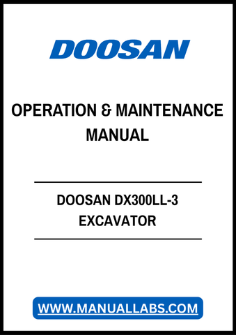 DOOSAN DX300LL-3 EXCAVATOR FORESTRY MACHINE OPERATION & MAINTENANCE MANUAL - PDF FILE