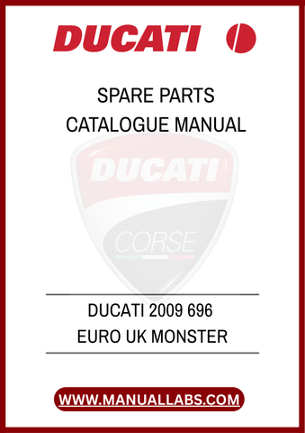 INVEST IN YOUR MOTORCYCLE'S LONGEVITY AND PERFORMANCE BY HAVING THIS ESSENTIAL MANUAL AT YOUR FINGERTIPS. DOWNLOAD THE DUCATI 2009 696 EURO UK MONSTER SPARE PARTS CATALOGUE