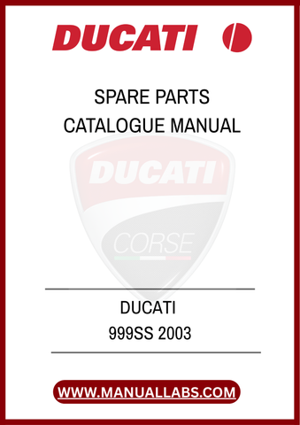 INVEST IN YOUR DUCATI'S LONGEVITY AND PERFORMANCE BY EQUIPPING YOURSELF WITH THIS INDISPENSABLE MANUAL. DOWNLOAD THE DUCATI 999SS 2003 SPARE PARTS CATALOGUE TODAY AND 