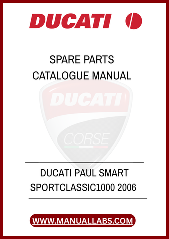 DON'T LET A MISSING PART HOLD YOU BACK. INVEST IN THE DUCATI PAUL SMART SPORTCLASSIC 1000 SPARE PARTS CATALOGUE MANUAL TODAY AND EMPOWER YOURSELF WITH THE TOOLS TO