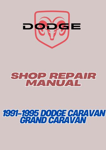 1991-1995 DODGE CARAVAN GRAND CARAVAN SHOP REPAIR MANUAL - PDF
