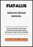 UNLOCK THE FULL POTENTIAL OF YOUR FIAT-ALLIS MACHINERY WITH OUR COMPREHENSIVE SERVICE REPAIR MANUAL, DESIGNED SPECIFICALLY FOR MODELS 16000T, 17000 MKII, 19000 MKII, 21000 MKII, 25000 MKII, 6138 L, 6138 LT, AND 6138 I ENGINES. 