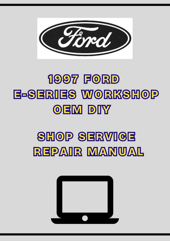 1997 FORD E-SERIES WORKSHOP OEM DIY SHOP SERVICE REPAIR MANUAL - PDF