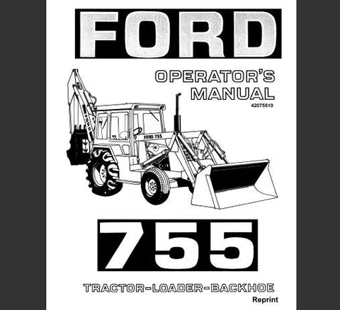 UNLOCK THE FULL POTENTIAL OF YOUR FORD 755 TRACTOR-LOADER-BACKHOE WITH OUR COMPREHENSIVE OPERATOR’S MANUAL IN PDF FORMAT.