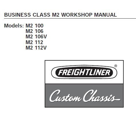 UNLOCK THE FULL POTENTIAL OF YOUR FREIGHTLINER BUSINESS CLASS M2 TRUCK WITH OUR COMPREHENSIVE SERVICE REPAIR WORKSHOP MANUAL IN PDF FORMAT.