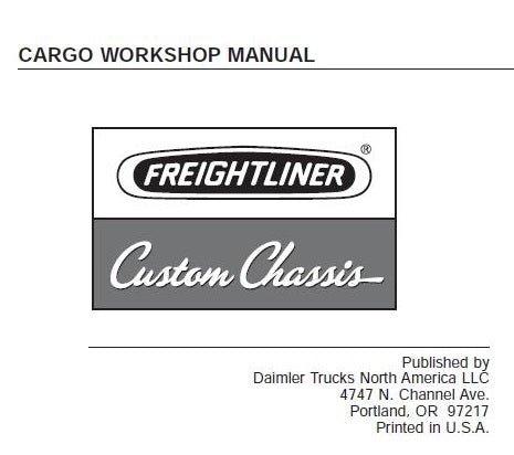 UNLOCK THE FULL POTENTIAL OF YOUR FREIGHTLINER CARGO TRUCKS WITH OUR COMPREHENSIVE SERVICE REPAIR WORKSHOP MANUAL IN PDF FORMAT.