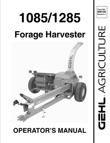 GEHL 1085, 1285 FORAGE HARVESTER (908156C) OPERATOR MANUAL - PDF FILE