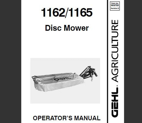 ENHANCE YOUR MOWING EFFICIENCY WITH THE GEHL 1162, 1165 DISC MOWER OPERATOR’S MANUAL IN PDF FORMAT. 