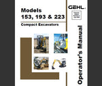 UNLOCK THE FULL POTENTIAL OF YOUR GEHL 153, 193, AND 223 COMPACT EXCAVATORS WITH OUR COMPREHENSIVE OPERATOR’S MANUAL IN PDF FORMAT.