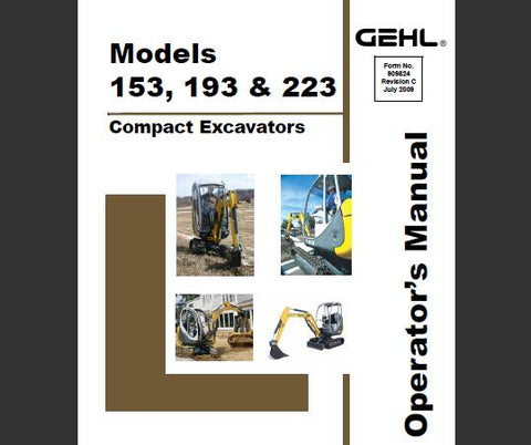 UNLOCK THE FULL POTENTIAL OF YOUR GEHL 153, 193, AND 223 COMPACT EXCAVATORS WITH OUR COMPREHENSIVE OPERATOR’S MANUAL IN PDF FORMAT.