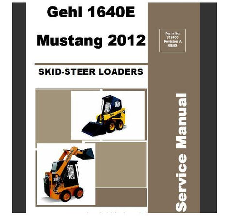 UNLOCK THE FULL POTENTIAL OF YOUR GEHL 1640E MUSTANG SKID STEER LOADER WITH OUR COMPREHENSIVE 2012 SERVICE REPAIR MANUAL IN PDF FORMAT.