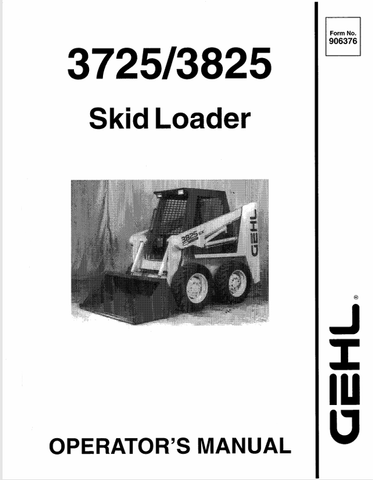 GEHL 3725, 3825 SKID LOADER (906376) OPERATOR MANUAL - PDF FILE