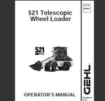 UNLOCK THE FULL POTENTIAL OF YOUR GEHL 521 TELESCOPIC WHEEL LOADER WITH OUR COMPREHENSIVE OPERATOR’S MANUAL IN PDF FORMAT.