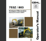UNLOCK THE FULL POTENTIAL OF YOUR GEHL 753Z AND 803 COMPACT EXCAVATORS WITH OUR COMPREHENSIVE OPERATOR’S MANUAL IN PDF FORMAT. 