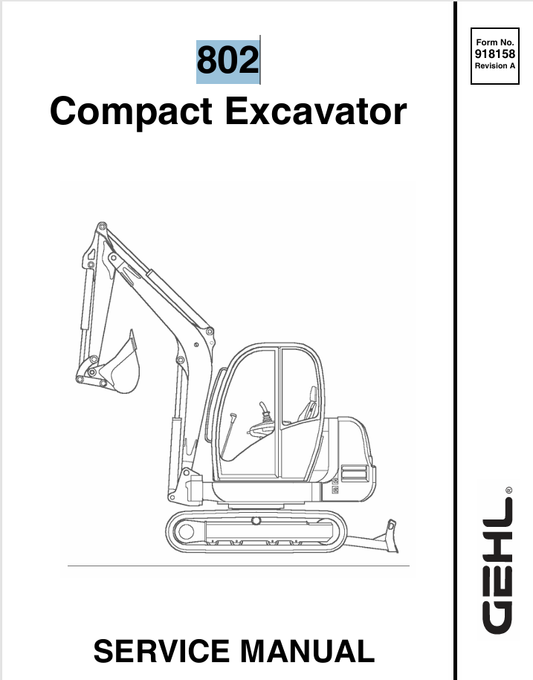 GEHL 802 COMPACT EXCAVATOR (918158A) SERVICE MANUAL - PDF FILE