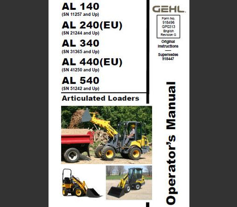 ENHANCE YOUR OPERATIONAL EFFICIENCY WITH THE GEHL AL 140, AL 240(EU), AL 340, AL 440(EU), AND AL 540 ARTICULATED LOADERS OPERATOR’S MANUAL IN PDF FORMAT. 