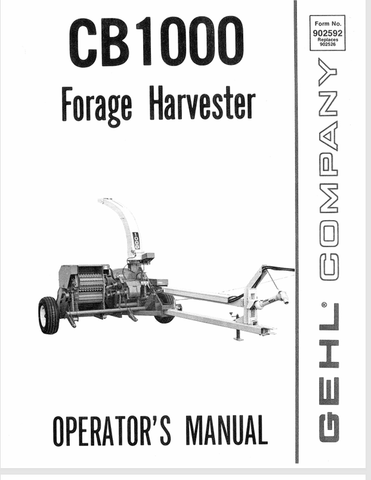 GEHL CB1000 FORAGE HARVESTER (902592A) OPERATOR MANUAL - PDF FILE