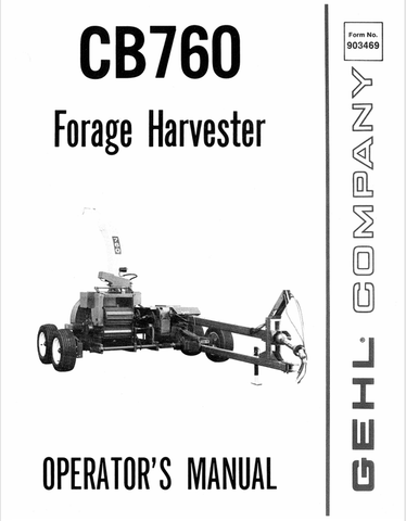 GEHL CB760 FORAGE HARVESTER (903469A) OPERATOR MANUAL - PDF FILE