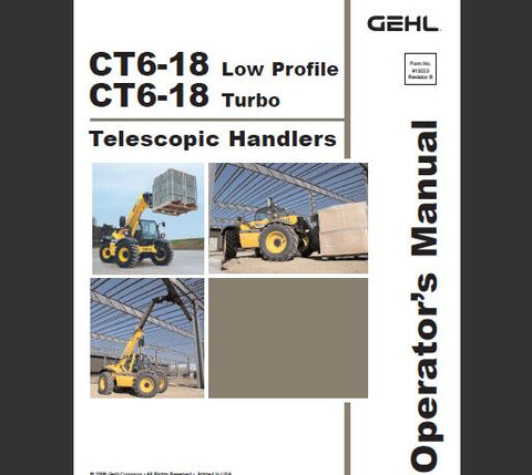 UNLOCK THE FULL POTENTIAL OF YOUR GEHL CT6-18 LOW PROFILE AND CT6-18 TURBO TELESCOPIC HANDLERS WITH OUR COMPREHENSIVE OPERATOR’S MANUAL IN PDF FORMAT. 
