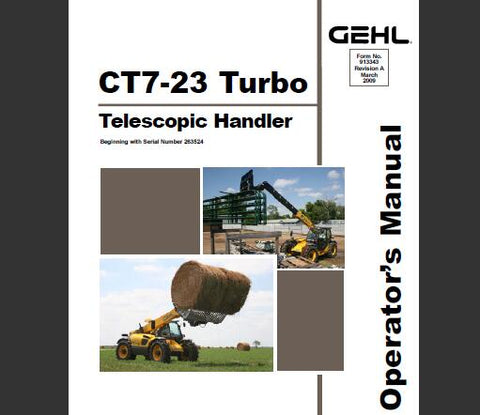ENHANCE YOUR OPERATIONAL EFFICIENCY WITH THE GEHL CT7-23 TURBO TELESCOPIC HANDLER OPERATOR’S MANUAL, DESIGNED SPECIFICALLY FOR MODELS BEGINNING WITH SERIAL NUMBER 263524. 